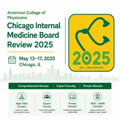 American College of Physicians Chicago Internal Medicine Board Review 2025