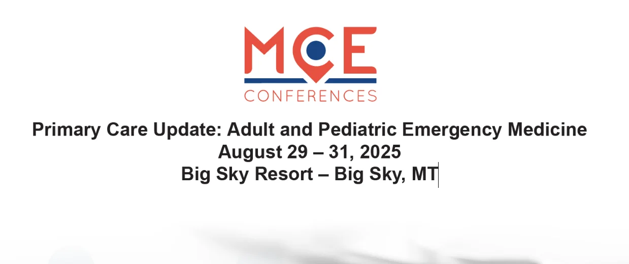 MCE Conferences – Primary Care Update: Adult and Pediatric Emergency Medicine 2025 MCE Conferences – Primary Care Update: Adult and Pediatric Emergency Medicine 2025