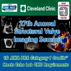 Cleveland Clinic 27th Annual Structural Valve Imaging Summit 2025 (Videos)