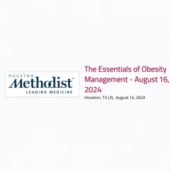 Houston Methodist 1st Annual Essentials of Obesity Symposium 2024