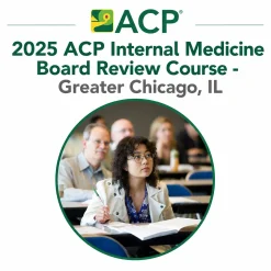 2025 ACP Internal Medicine Board Review Course – Greater Chicago, IL