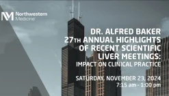 Northwestern Medicine Dr. Alfred Baker 27th Annual Highlights of Recent Scientific Liver Meetings Impact on Clinical Practice 2024