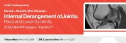 Donald L. Resnick, M.D., Presents… Internal Derangement of Joints: Pelvis and Lower Extremity – 2024