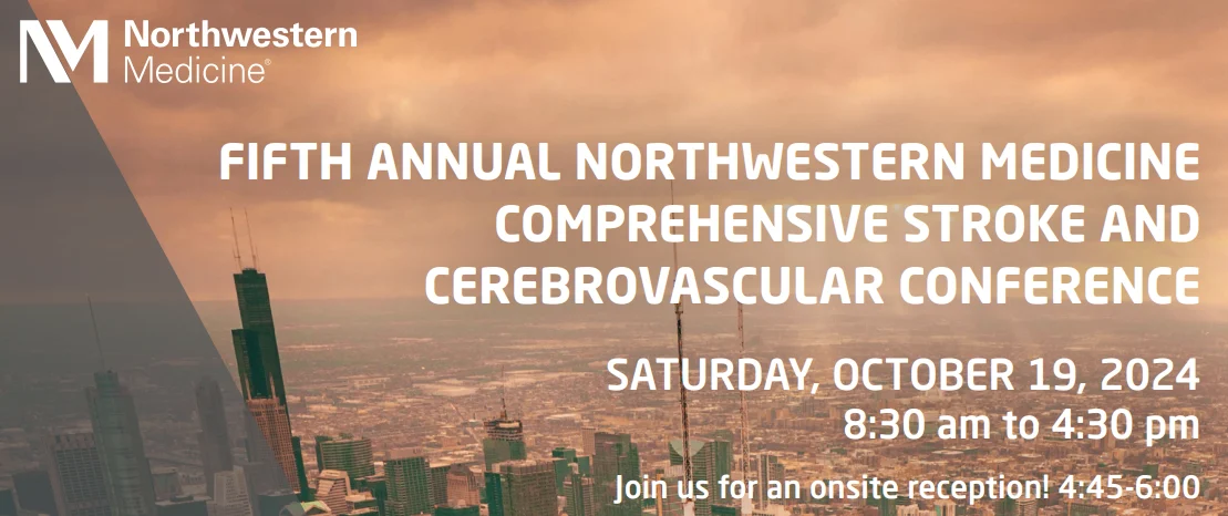 Northwestern Medicine 5th Annual Northwestern Medicine Comprehensive Stroke and Cerebrovascular Conference 2024 Northwestern Medicine 5th Annual Northwestern Medicine Comprehensive Stroke and Cerebrovascular Conference 2024