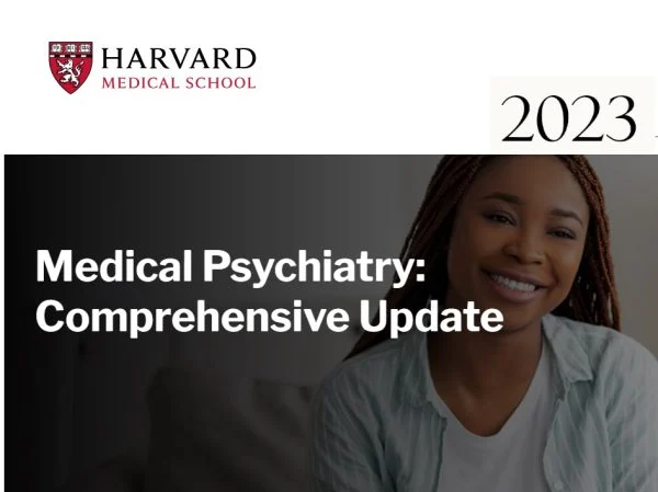 Harvard Medical Psychiatry: Comprehensive Update 2023 Harvard Medical Psychiatry Comprehensive Update 2023