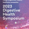 Hoag Digestive Health Symposium 2023 Hoag Digestive Health Symposium 2023