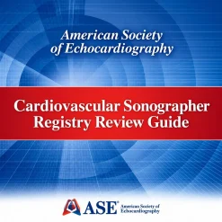 ASE 2019 Cardiovascular Sonographer Registry Review, 2nd Edition (Videos)