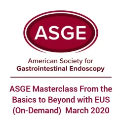 ASGE Masterclass From the Basics to Beyond with EUS (On-Demand)  March 2020