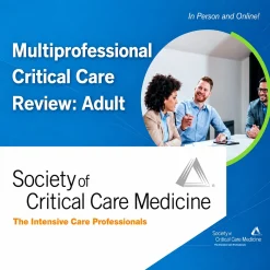 SCCM Multiprofessional Critical Care Review Adult 2019