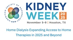 ASN Kidney Week 2025 – Home Dialysis: Expanding Access to Home Therapies