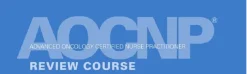 MD Anderson Cancer Center Advanced Oncology Certified Nurse Practitioner (AOCNP) Review Course 2022