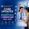 Center Core Updates and Essentials in Primary Care 2024-2025 Center Core Updates and Essentials in Primary Care 2024-2025