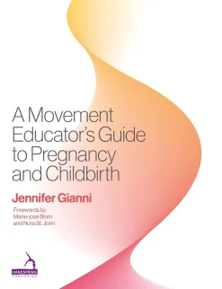 A Movement Educator’s Guide to Pregnancy and Childbirth (EPUB and pdf)