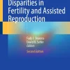 Racial and Ethnic Disparities in Fertility and Assisted Reproduction, 2nd Edition (Original PDF from Publisher)