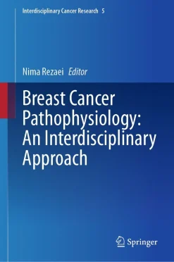 Breast Cancer Pathophysiology: An Interdisciplinary Approach (Original PDF from Publisher)