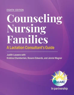 Counseling Nursing Families: A Lactation Consultant’s Guide, 8th Edition (Original PDF from Publisher)