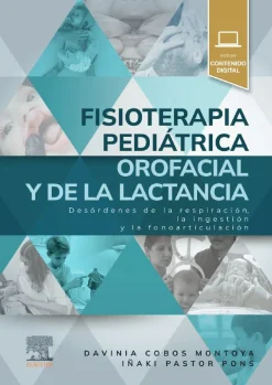 Fisioterapia pediátrica orofacial y de la lactancia: Desórdenes de la respiración, la ingestión y la fonoarticulación (True PDF from Publisher)