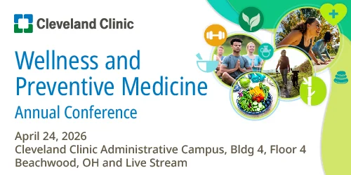 Cleveland Clinic Wellness and Preventive Medicine Annual Conference 2026 Cleveland Clinic Wellness and Preventive Medicine Annual Conference 2026