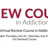ASAM 2021 Virtual Review Course in Addiction Medicine Recorded: Thursday, July 22 – Saturday, July 24, 2021 On-Demand Course photo 2022 06 16 17 40 05