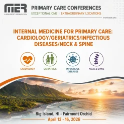 MER Primary Care Conferences Internal Medicine for Primary Care Cardio Geri ID Neck & Spine Apr 12-16, 2026