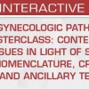 USCAP Gynecologic Pathology Masterclass Contemporary Issues in Light of Shifting Nomenclature, Criteria, and Ancillary Testing 2026