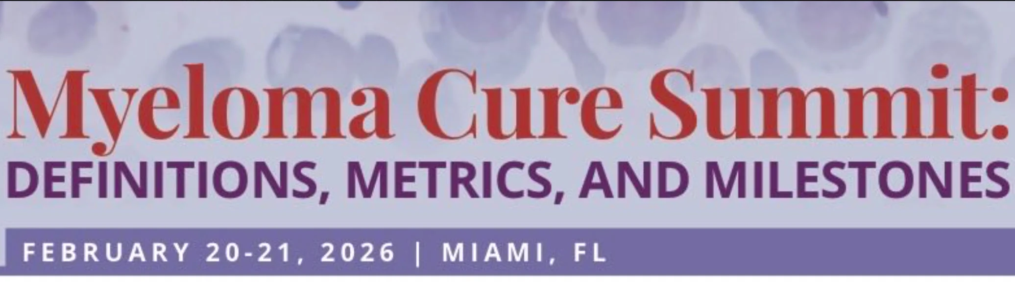 International Myeloma Society Myeloma Cure Summit Definitions, Metrics, and Milestones 2026 International Myeloma Society Myeloma Cure Summit Definitions, Metrics, and Milestones 2026