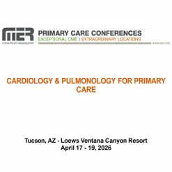 MER Primary Care Conferences Cardiology & Pulmonology for Primary Care Apr 17-19, 2026