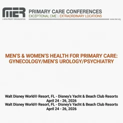 MER Primary Care Conferences Men’s & Wome’s Health for Primary Care Gyn Men’s Uro Psych Apr 24-26, 2026
