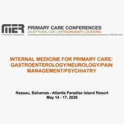MER Primary Care Conferences Internal Medicine for Primary Care Gastro Neuro Pain Psych May 14-17, 2026
