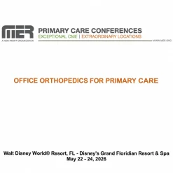MER Primary Care Conferences Office Orthopedics for Primary Care May 22-24, 2026