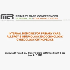 MER Primary Care Conferences Internal Medicine for Primary Care Allergy & Immuno Endo Gyn Ortho Jun 04-07, 2026