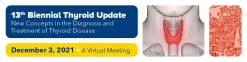 13th Biennial Thyroid Update 2021