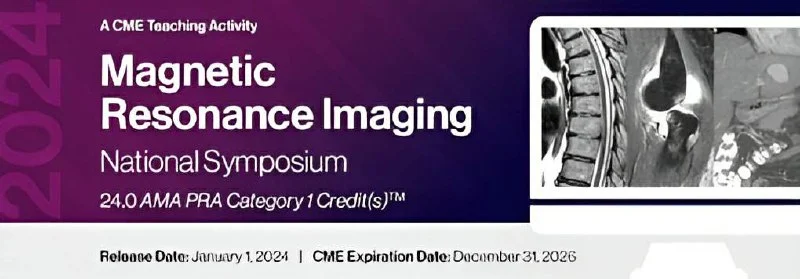 2024 Magnetic Resonance Imaging National Symposium 2024 Magnetic Resonance Imaging National Symposium