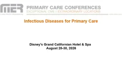 MER Primary Care Conferences Infectious Diseases for Primary Care Aug 28-30, 2026