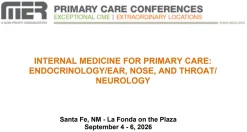 MER Primary Care Conferences Internal Medicine for Primary Care Endo ENT Neuro Sep 04-06, 2026