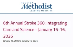 Houston Methodist 6th Annual Stroke 360 Integrating Care and Science 2026