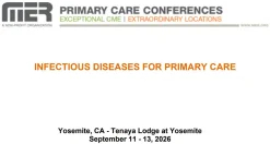 MER Primary Care Conferences Infectious Diseases for Primary Care Sep 11-13, 2026