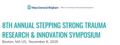 Brigham And Women’s Hospital 8th Stepping Strong Trauma Research and Innovation Annual Symposium 2025