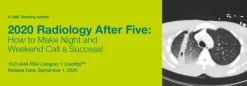 2020 Radiology After Five How to Make Night and Weekend Call a Success