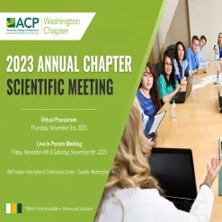 ACP 2023 Washington Chapter Annual Scientific Meeting
