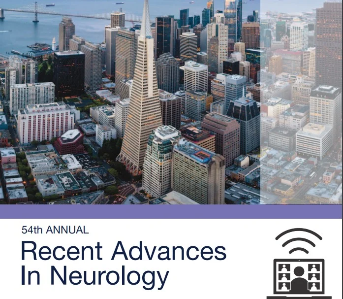 UCSF CME: 54th Annual Recent Advances in Neurology 2021 UCSF CME: 54th Annual Recent Advances in Neurology 2021
