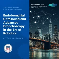 Memorial Sloan Kettering Cancer Center Current Paradigms in Interventional Pulmonology 2022