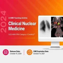 2024 Clinical Nuclear Medicine - A CME Teaching Activity