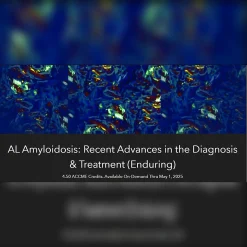 AL Amyloidosis – Recent Advances In The Diagnosis & Treatment 2024 (Videos)